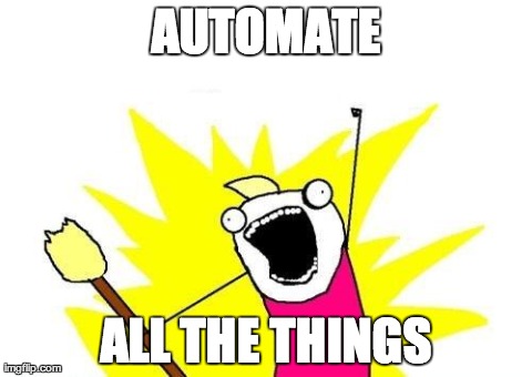 Automate all the Things